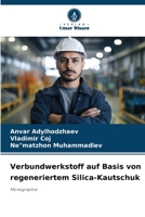 Verbundwerkstoff auf Basis von regeneriertem Silica-Kautschuk: Monographie 6205982439 Book Cover