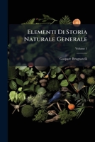 Elementi Di Storia Naturale Generale, Volume 1 1246177331 Book Cover