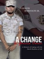 A Change Is Gonna Come: A Memoir of Coping with the Harsh Realities of Life 1491739037 Book Cover