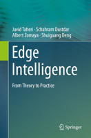 Edge Intelligence: From Theory to Practice 3031221540 Book Cover