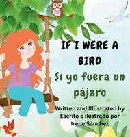 If I Were a Bird / Si yo fuera un pájaro: A bilingual Poetic Story B0FLVXNXMZ Book Cover