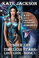 Lost Love : A FF (LESBIAN) HOT and SEXY, SCI-FI, FANTASY, ADVENTURE, ROMANCE 1710470607 Book Cover