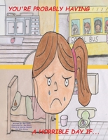 You're Probably Having a Horrible Day If... 1779418272 Book Cover