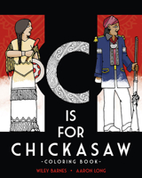 C is for Chickasaw Coloring Book 1935684701 Book Cover