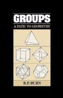 Groups: A Path to Geometry 1139163590 Book Cover