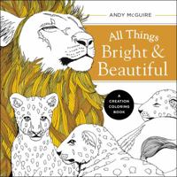 All Things Bright and Beautiful: A Creation Coloring Book 0764230123 Book Cover