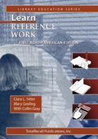 Learn Reference Work First North American Edition First North American Edition (Library Education Series) 159095808X Book Cover