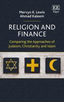 Religion and Finance: Comparing the Approaches of Judaism, Christianity and Islam 0857939025 Book Cover