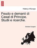 Feudo e demanii di Casal di Principe. Studii e ricerche. 1241346984 Book Cover