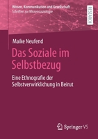 Das Soziale im Selbstbezug: Eine Ethnografie der Selbstverwirklichung in Beirut (Wissen, Kommunikation und Gesellschaft) 3658398043 Book Cover
