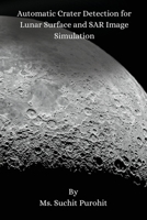 Automatic Crater Detection for Lunar Surface and SAR Image Simulation 8119549589 Book Cover