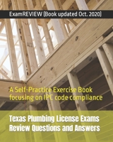 Texas Plumbing License Exams Review Questions and Answers: A Self-Practice Exercise Book focusing on IPC code compliance 1727559355 Book Cover