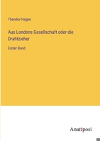 Aus Londons Gesellschaft oder die Drahtzieher: Erster Band 3382016044 Book Cover