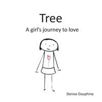 Tree : A Girl's Journey to Love 1950381013 Book Cover