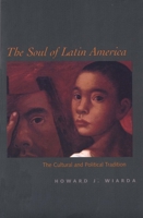 The Soul of Latin America: The Cultural and Political Tradition 0300082576 Book Cover
