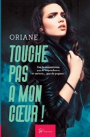 Touche pas à mon cœur ! - Tome 1: Romance contemporaine (French Edition) 2390451322 Book Cover
