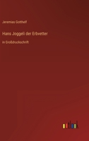 Hans Joggeli der Erbvetter: in Großdruckschrift 336847586X Book Cover