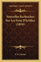 Nouvelles Recherches Sur Les Feux D'Artifice (1854) 1160215456 Book Cover