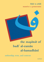 The Maqamat of Badi' Al-Zaman Al-Hamadhani: Authorship, Texts, and Contexts 3752000023 Book Cover