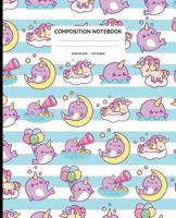 Composition Notebook: Narwhal and Unicorn Wide Ruled Composition Book 1082450936 Book Cover