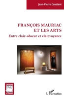 François Mauriac et les arts: Entre clair-obscur et clairvoyance (Critiques Littéraires) (French Edition) 2343209928 Book Cover