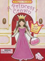 A Princess's Crown: A Magnetic Storybook [With 25 Magnets] 2764121865 Book Cover