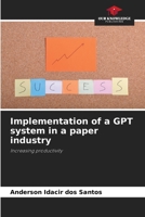 Implementation of a GPT system in a paper industry 6207321340 Book Cover
