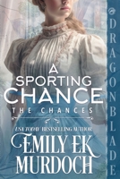 A Sporting Chance: A Regency Historical Romance (Chances) 1967169462 Book Cover