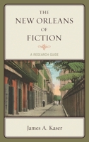 The New Orleans of Fiction: A Resource Guide 0810891999 Book Cover