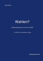 Wahlen?: Die Wahlrechtsreformen von 2011 bis 2023 3734717388 Book Cover