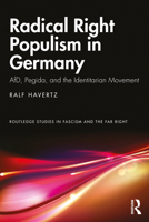 Radical Right Populism in Germany: Afd, Pegida, and the Identitarian Movement 0367372029 Book Cover