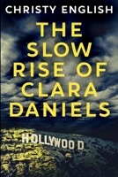 The Slow Rise Of Clara Daniels 1034412833 Book Cover