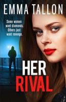Her Rival: A completely unputdownable gritty crime thriller with a shocking twist 1836185561 Book Cover