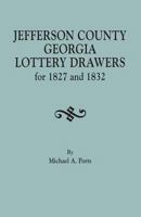 Jefferson County, Georgia, Lottery Drawers for 1827 and 1832 0806358181 Book Cover