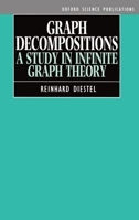 Graph Decompositions: A Study in Infinite Graph Theory (Oxford Science Publications) 0198532105 Book Cover