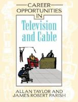 Career Opportunities in Television And Cable (Career Opportunities) 0816063133 Book Cover