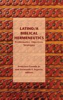 Latino/A Biblical Hermeneutics: Problematics, Objectives, Strategies 1589839277 Book Cover