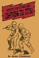 Scientific Study of Harry Lord's Lightning Jiu Jitsu 1727890930 Book Cover