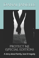 Protect Me: A Story about Family, Love & Tragedy B08F6TXZ1D Book Cover