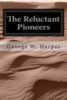 The Reluctant Pioneers 1539940020 Book Cover