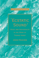 'ecstatic Sound': Music and Individuality in the Work of Thomas Hardy 0367888084 Book Cover