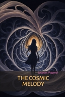 The Cosmic Melody: Embracing the Infinite Symphony of Love B0CCCSJ465 Book Cover
