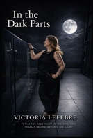 In The Dark Parts (Becoming Light - The Trilogy) B0GKVHCWL7 Book Cover