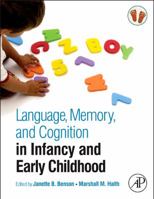 Language, Memory, and Cognition in Infancy and Early Childhood 0123750695 Book Cover