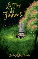 La Flor de Finneas (Spanish Edition) B0FNTBFRVQ Book Cover