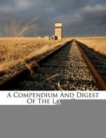 A Compendium and Digest of the Laws of Massachusetts 0469516453 Book Cover