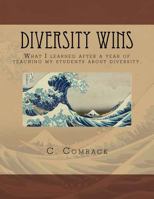 Diversity Wins: What I learned after a year of teaching my students about diversity 1725686066 Book Cover