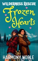 Wilderness Rescue Frozen Hearts : A Sapphic Alaska Rescue Romance 1963074599 Book Cover