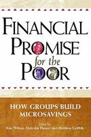 Financial Promise for the Poor: How Groups Build Microsavings 1565493397 Book Cover