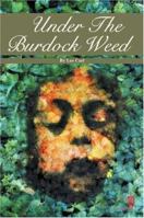 Under the Burdock Weed 0970414331 Book Cover